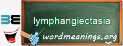 WordMeaning blackboard for lymphangiectasia